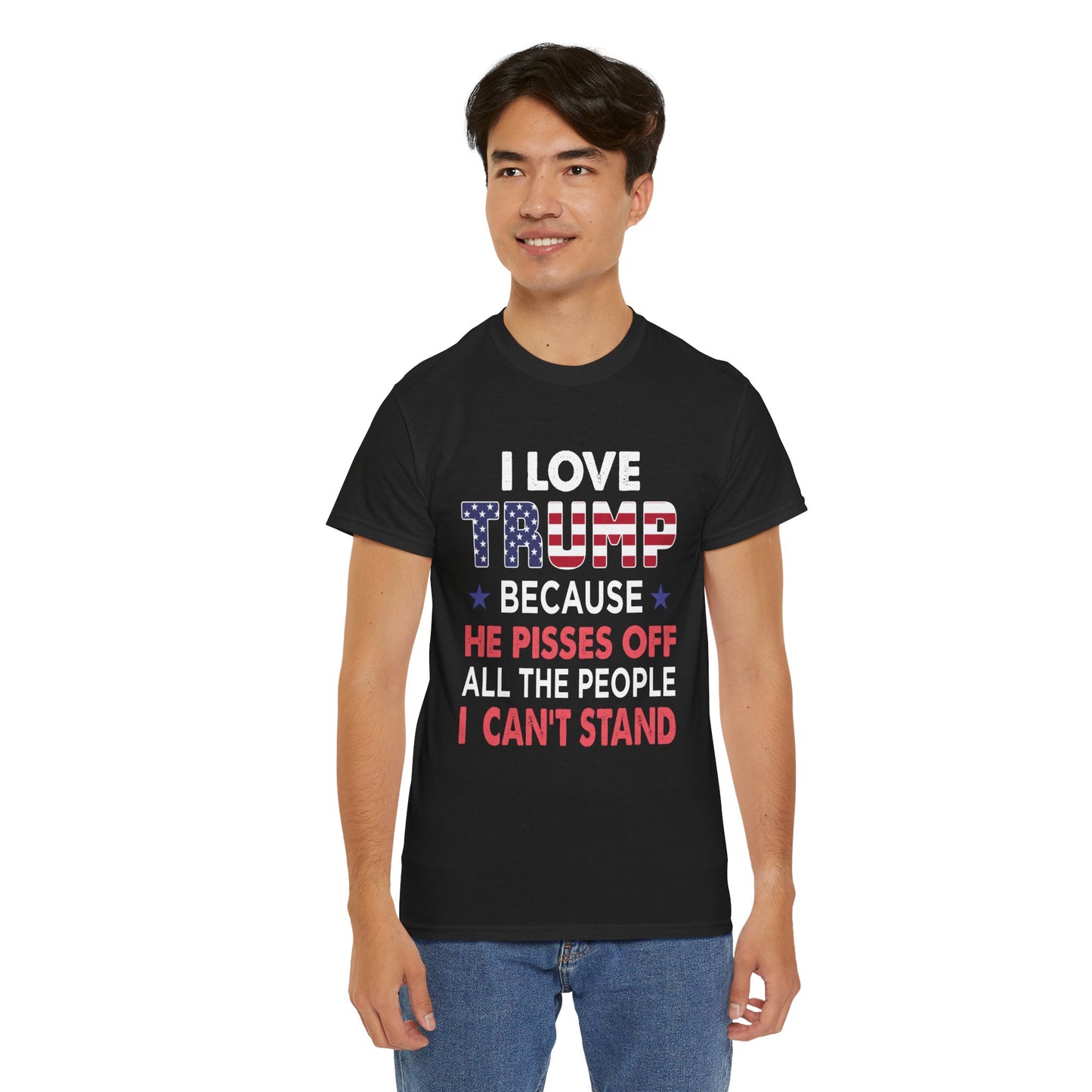 I Love Trump Because He Pisses Off All The People I Can't Stand T-Shirt (2)