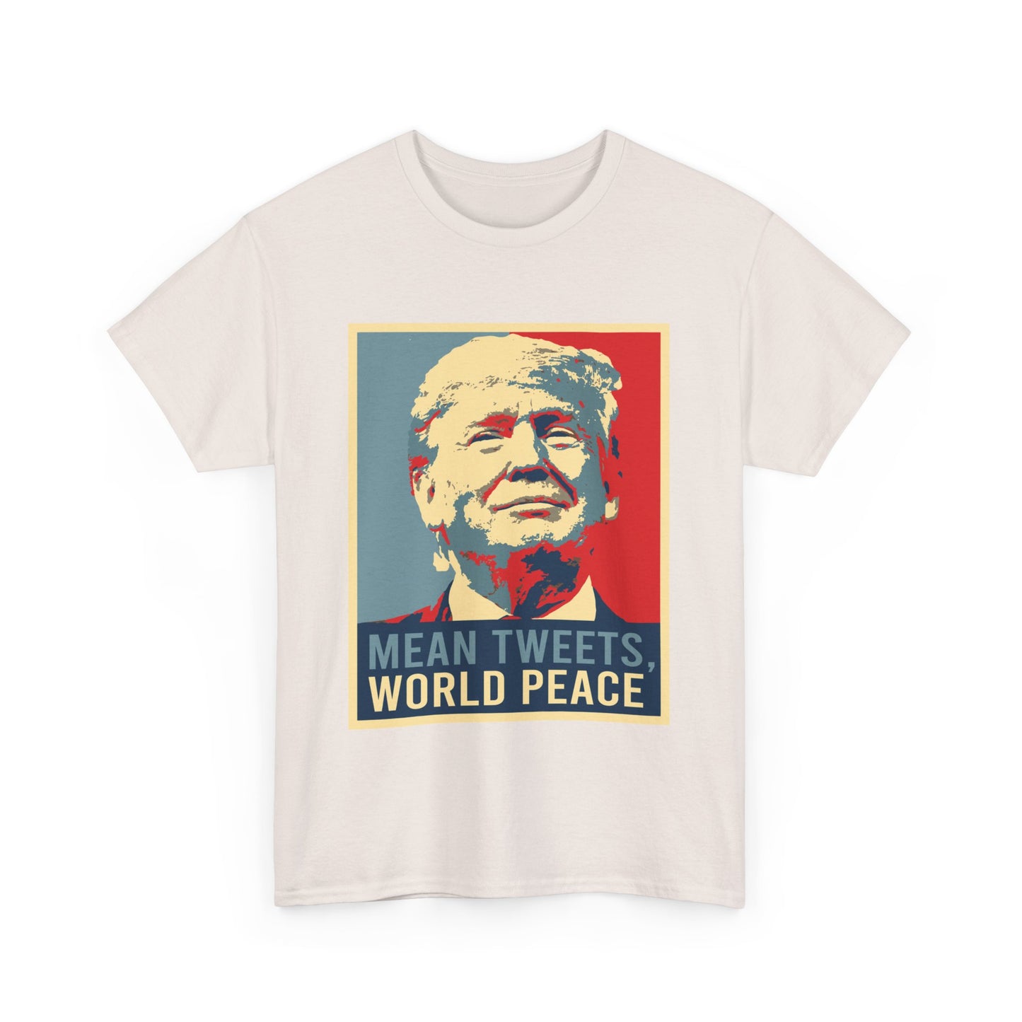 Trump Mean Tweets World Peace T-Shirt