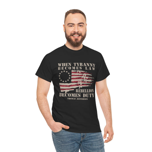 When Tyranny Becomes Law | Rebellion Becomes Duty T-Shirt