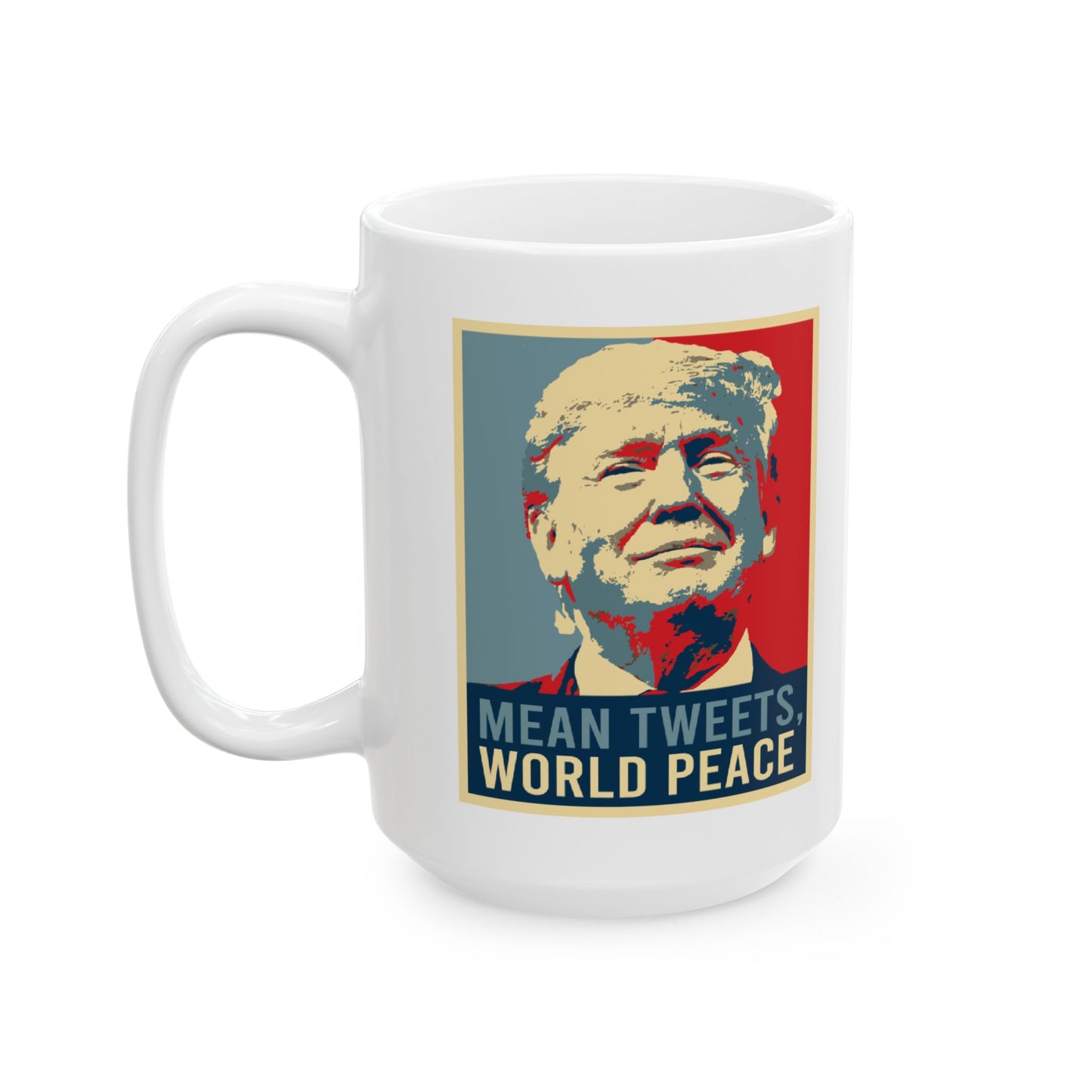 Trump Mean Tweets World Peace Mug, (11oz, 15oz)