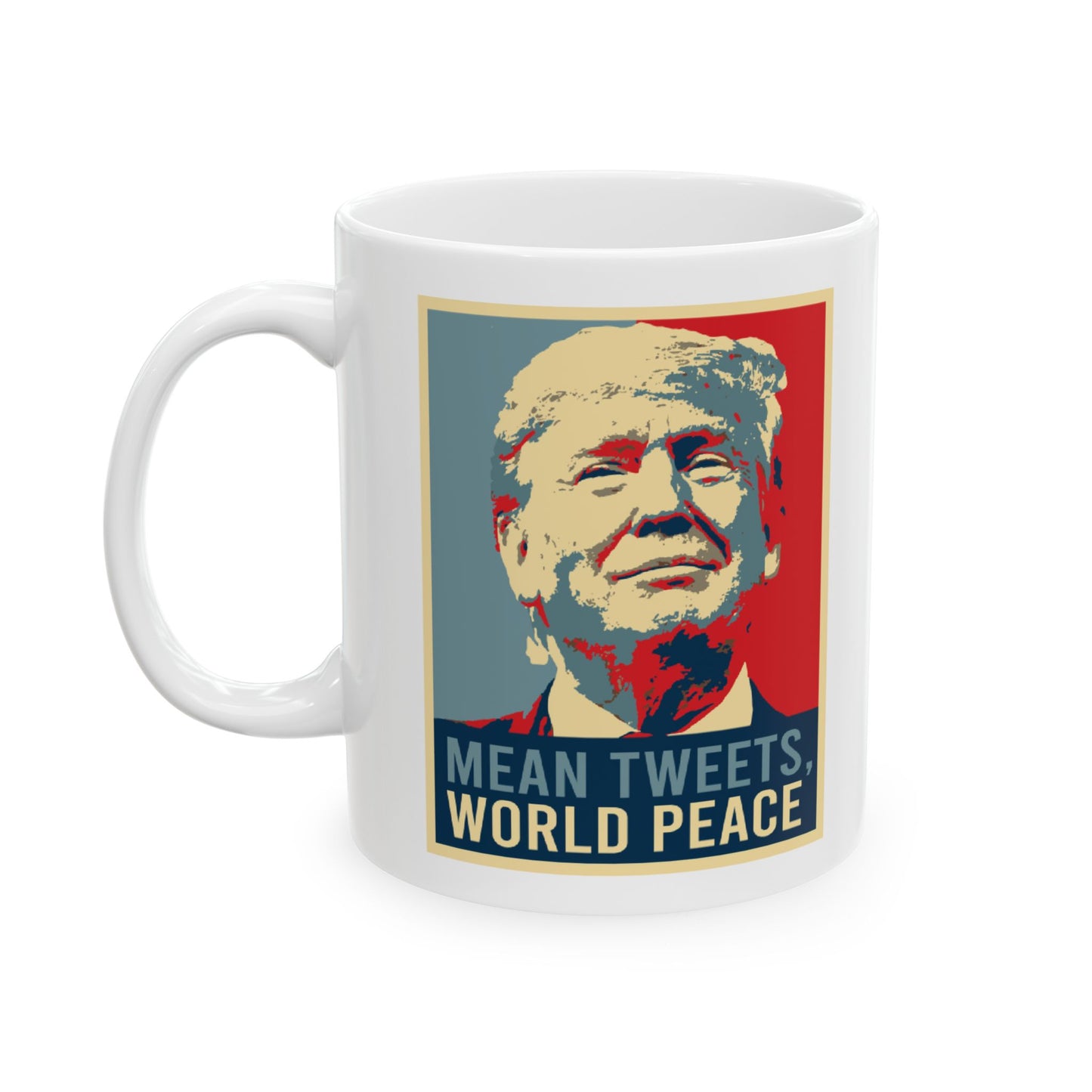 Trump Mean Tweets World Peace Mug, (11oz, 15oz)