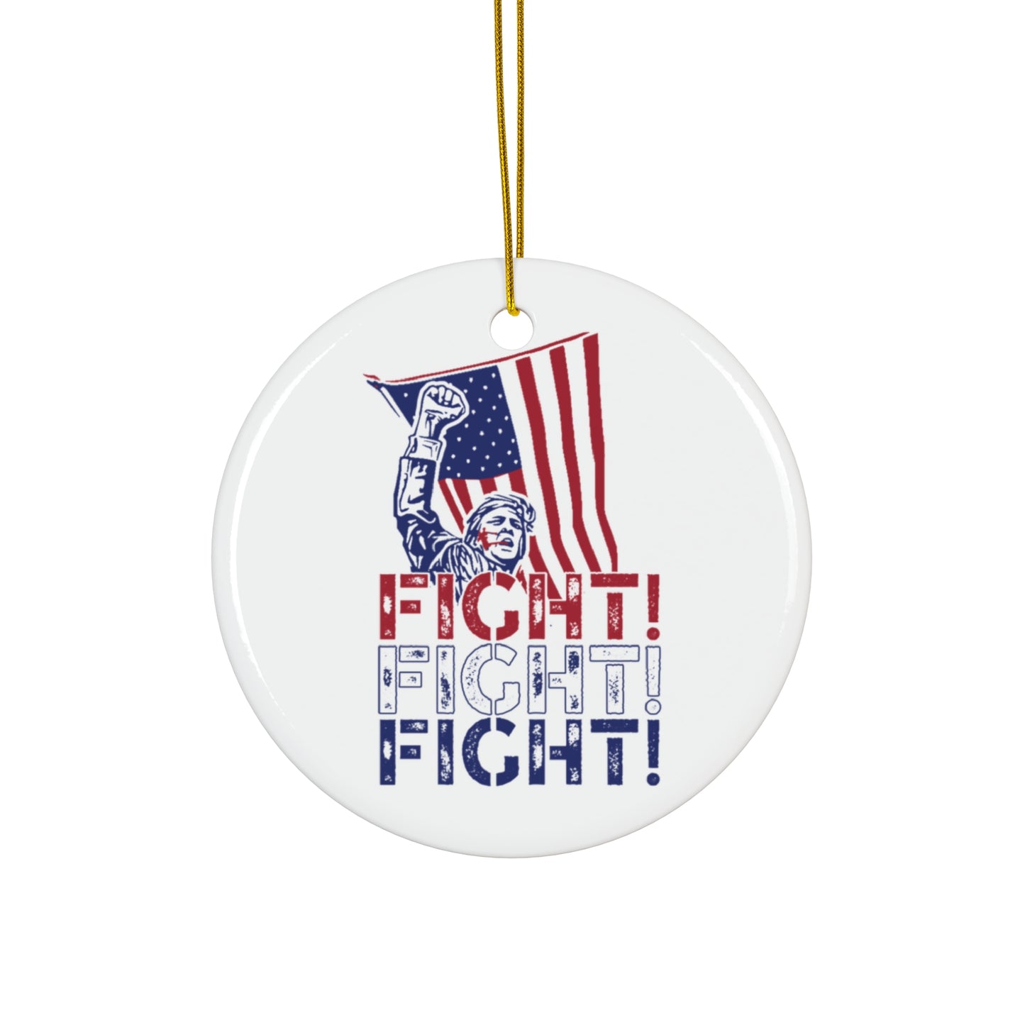 Trump Fight, Fight Fight Christmas Ornament