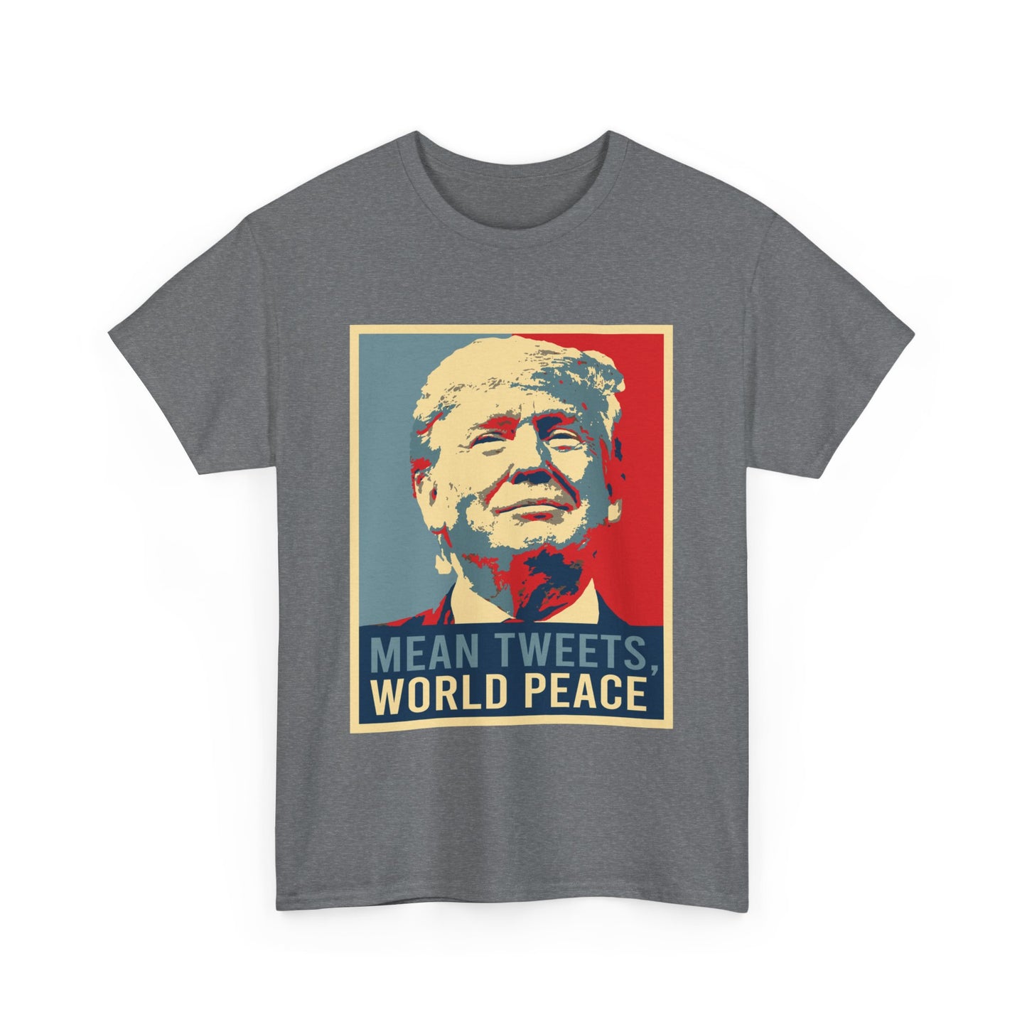 Trump Mean Tweets World Peace T-Shirt